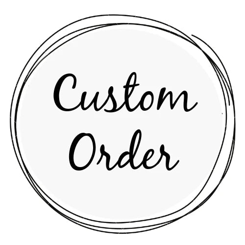 Custom Order for Liz Brown